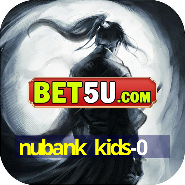 nubank kids